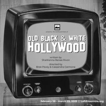 OLD BLACK & WHITE HOLLYWOOD Comes to the Loft Ensemble