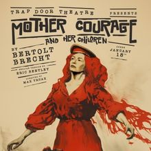 MOTHER COURAGE AND HER CHILDREN Comes to Trap Door Theatre