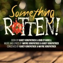 SOMETHING ROTTEN! Comes to the Firehouse Theatre