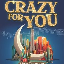 CRAZY FOR YOU Comes to the Little Theatre of Virginia Beach