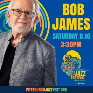 Keyboardist Bob James Added To Pittsburgh International Jazz Festival Lineup and…