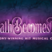 DEATH BECOMES HER to Open at Ohio Theatre with PNC Broadway in Columbus