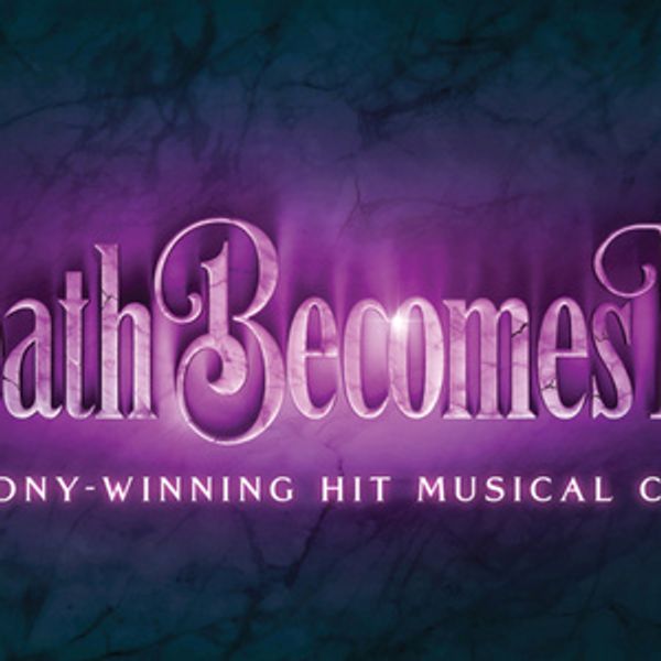 DEATH BECOMES HER to Open at Ohio Theatre with PNC Broadway in Columbus Photo