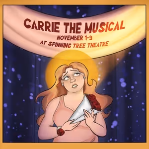 CARRIE THE MUSICAL Comes to Spinning Tree Theatre