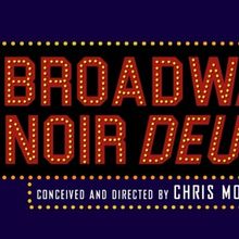 BROADWAY NOIR DEUX! Kicks Off The New Year at the Sheldon