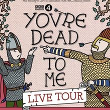 BBC Radio 4's YOU'RE DEAD TO ME Podcast Announces Spring Tour