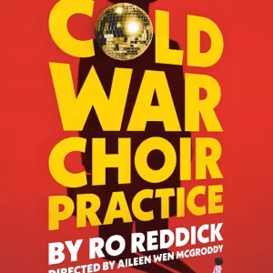 World Premiere of COLD WAR CHOIR PRACTICE Comes to Trinity Rep