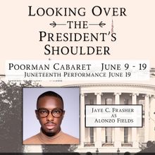 LOOKING OVER THE PRESIDENT'S SHOULDER Comes tot he Millbrook Playhouse This Month