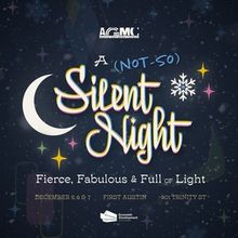 Austin Gay Men's Chorus Will Perform A NOT-SO SILENT NIGHT: FIERCE, FABULOUS AND FULL