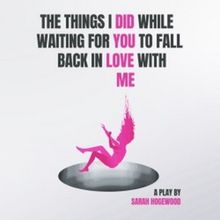 THE THINGS I DID WHILE WAITING FOR YOU TO FALL BACK IN LOVE WITH ME Comes to Edinburg