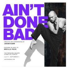 AIN'T DONE BAD Theatrical Dance Experience Coming To The Irene Diamond Stage At The…