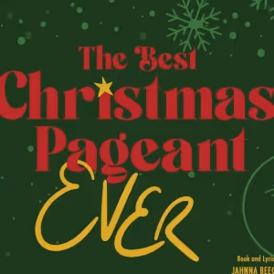 Osceola Arts Presents THE BEST CHRISTMAS PAGEANT EVER: THE MUSICAL – Where Holiday…