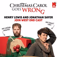 Henry Lewis and Jonathan Sayer Will Join CHRISTMAS CAROL GOES WRONG For Two Weeks Onl