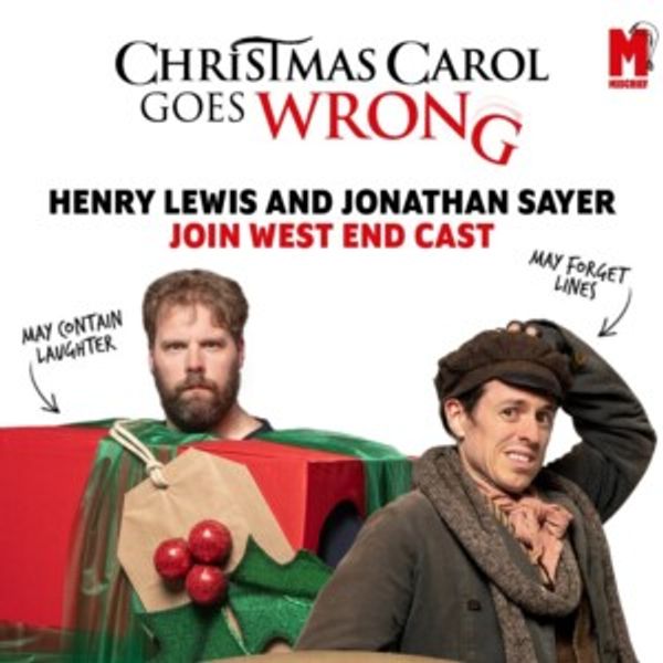 Henry Lewis and Jonathan Sayer Will Join CHRISTMAS CAROL GOES WRONG For Two Weeks Onl Photo