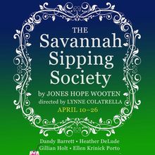 Westport Community Theatre's THE SAVANNAH SIPPING SOCIETY Opens April 10