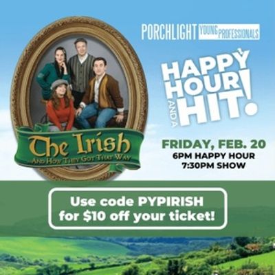 Porchlight Young Professionals Will Perform THE IRISH ... AND HOW THEY GOT THAT WAY