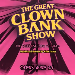 THE GREAT CLOWN BANK SHOW to Make World Premiere at Open Fist Theatre Company