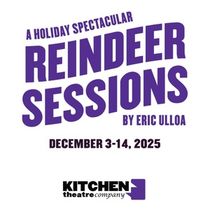 Kitchen Theatre Company To Stage REINDEER SESSIONS In December