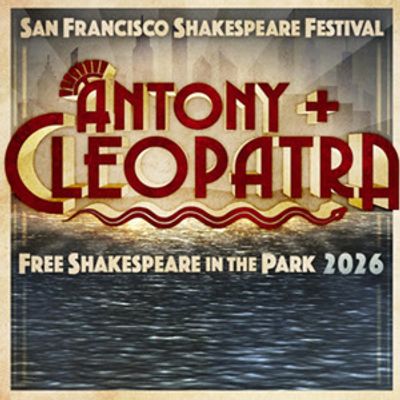 ANTONY AND CLEOPATRA to Open Free Shakespeare in the Park in Cupertino
