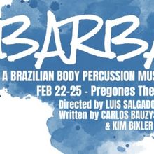 BARBA: A BRAZILIAN BODY PERCUSSION MUSICAL Comes to Pregones/PRTT