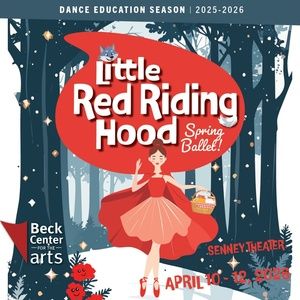 LITTLE RED RIDING HOOD Ballet Comes to Beck Center for the Arts