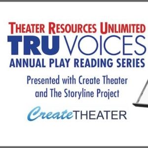 Theater Resources Unlimited Will Close Submissions to TRU Voices New Plays Reading…