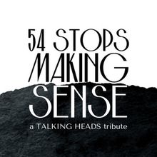 54 STOPS MAKING SENSE To Feature James C. Harris, Monster Mike Welch, And More At 54 