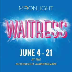 WAITRESS Comes to Moonlight Stage Next Month