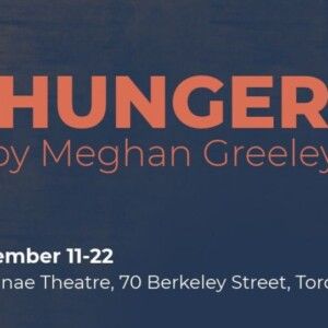 HUNGER to Open Alumnae Theatre's All-Canadian Female Playwright Season