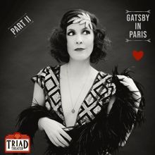 Chloe Perrier Brings GATSBY IN PARIS PART II to the Triad Theater