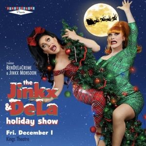 THE JINKX & DELA HOLIDAY SHOW Starring BenDeLaCreme & Jinkx Monsoon Comes to Kings…