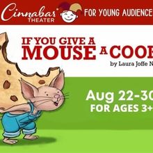 IF YOU GIVE A MOUSE A COOKIE to Come to Cinnabar Theater's Studio Space