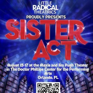 SISTER ACT Comes to Little Radical Theatrics
