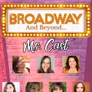 Simi Valley Cultural Arts Center Will Bring BROADWAY AND BEYOND: MS. CAST CABARET to…