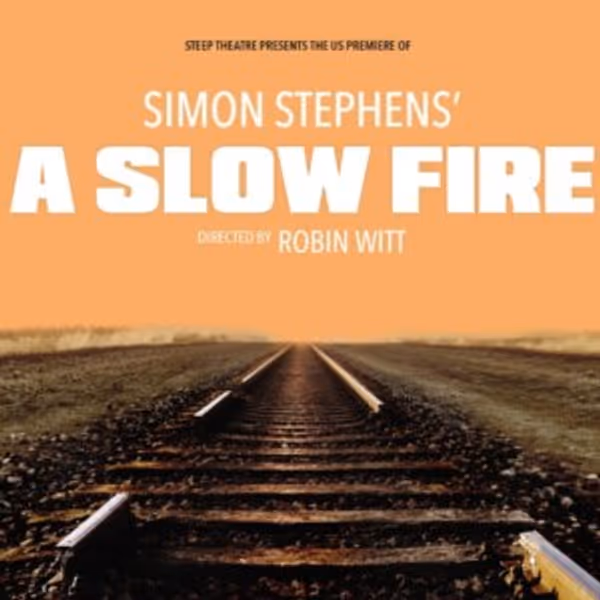 A SLOW FIRE to Make US Debut at Steep Theatre's New Home Photo
