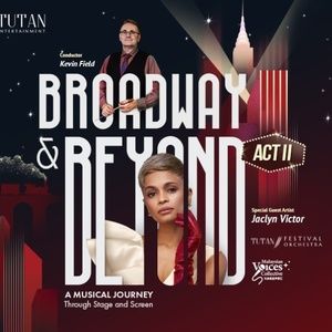 BROADWAY & BEYOND ACT II Comes to PJPAC