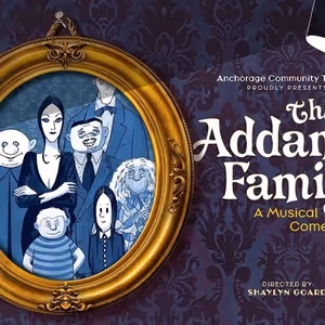 THE ADDAMS FAMILY Comes to Alaska PAC This Halloween Season