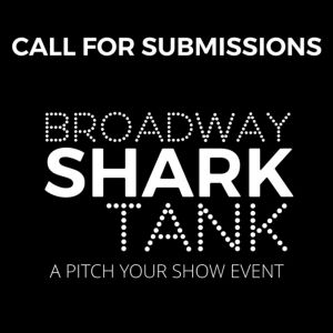 Open Jar Studios Calls For Submissions For Second BROADWAY SHARK TANK