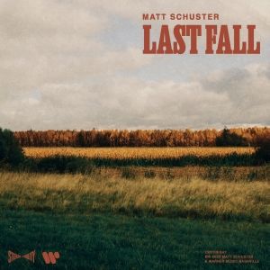 Matt Schuster Releases New Single 'Last Fall'