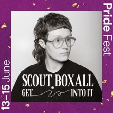 Scout Boxall Comes to Loading Dock Theatre For Pride