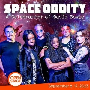 SPACE ODDITY: A CELEBRATION OF DAVID BOWIE Comes to Open Stage Next Month