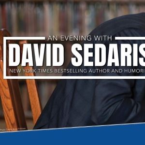 David Sedaris Returns to Overture Hall This Month