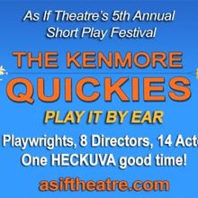 As If Theatre Company Announces the 2025 KENMORE QUICKIES - PLAY IT BY EAR