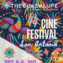 The Guadalupe Cultural Arts Center Announces THE 44th CINEFESTIVAL SAN ANTONIO  