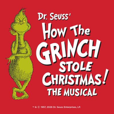 DR. SEUSS' HOW THE GRINCH STOLE CHRISTMAS! THE MUSICAL Will Come to Mirvish