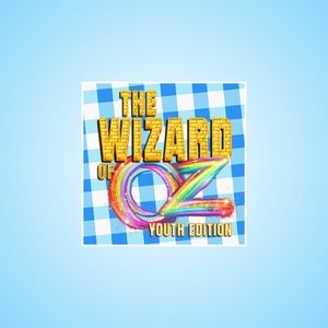 THE WIZARD OF OZ: YOUTH EDITION Opens Tonight at The Children’s Theatre of…
