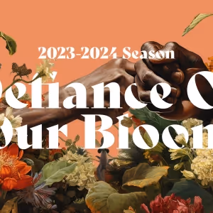 National Black Theatre Reveals 2023-24 Season 'Defiance of Our Bloom'