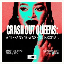 Tiffany Townsend Will Bring CRASH OUT QUEENS to Long Beach Opera
