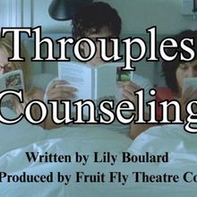 THROUPLES COUNSELING To Play The Vino Theater