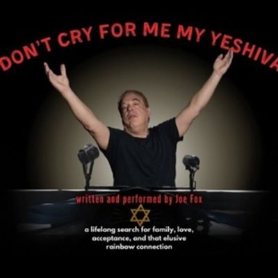DON'T CRY FOR ME, MY YESHIVA Will Come to 92nd Street Y